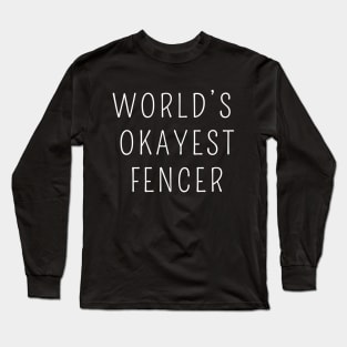 World's okayest fencer Long Sleeve T-Shirt